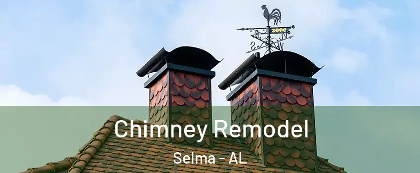  Chimney Remodel Selma - AL