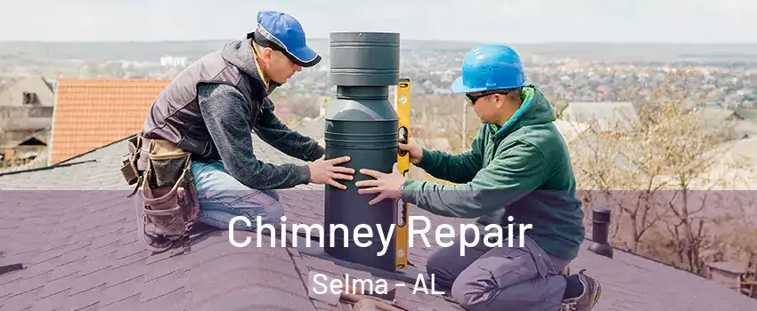  Chimney Repair Selma - AL