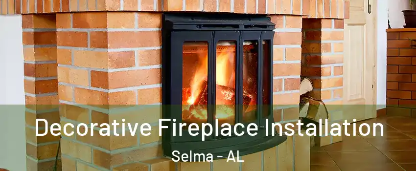  Decorative Fireplace Installation Selma - AL