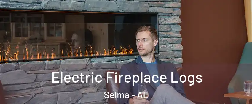  Electric Fireplace Logs Selma - AL