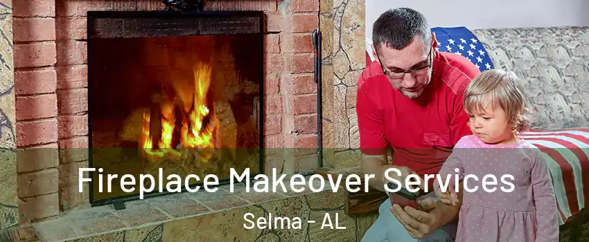  Fireplace Makeover Services Selma - AL