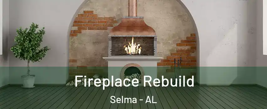  Fireplace Rebuild Selma - AL