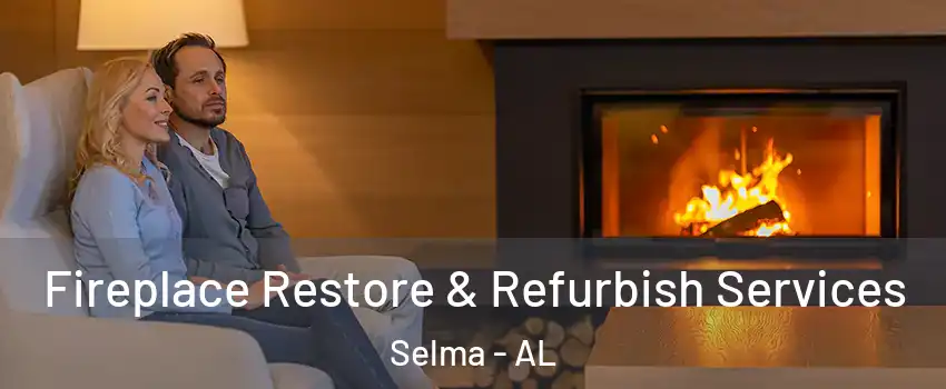  Fireplace Restore & Refurbish Services Selma - AL