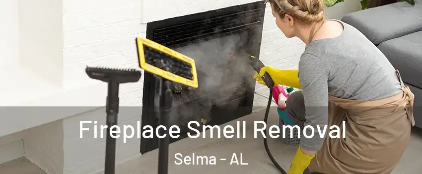  Fireplace Smell Removal Selma - AL