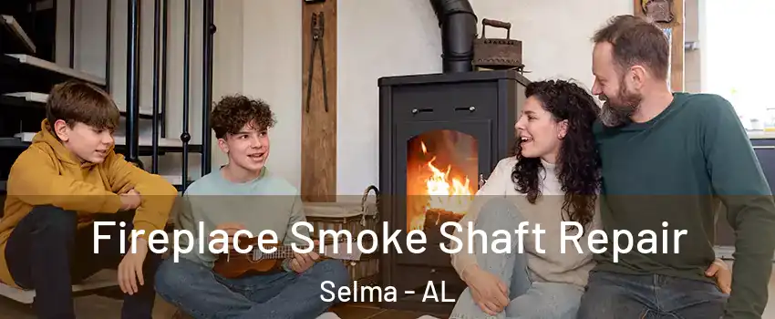  Fireplace Smoke Shaft Repair Selma - AL