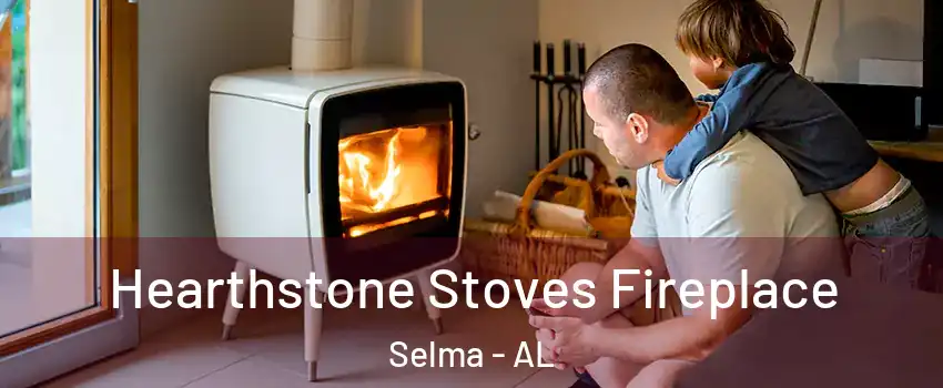  Hearthstone Stoves Fireplace Selma - AL