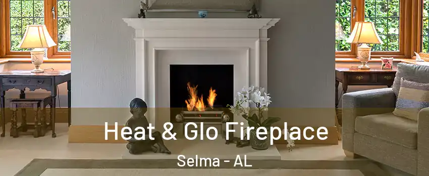  Heat & Glo Fireplace Selma - AL