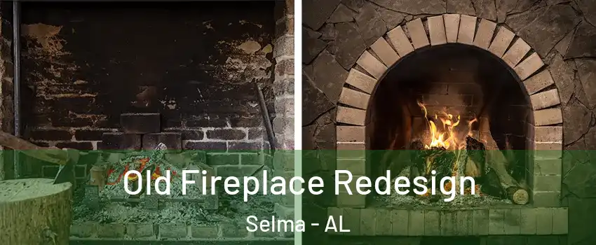  Old Fireplace Redesign Selma - AL