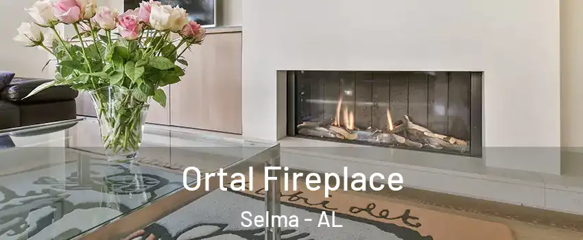 Ortal Fireplace Selma - AL