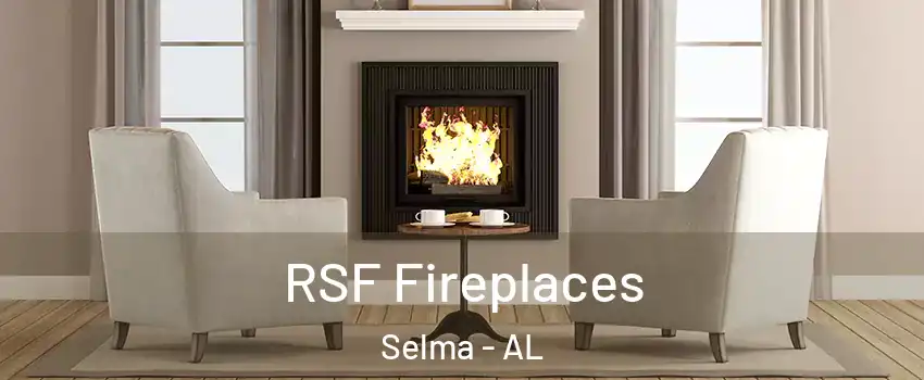  RSF Fireplaces Selma - AL
