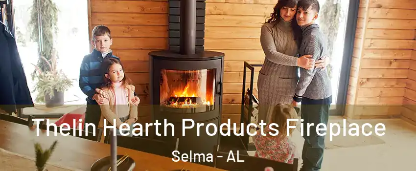 Thelin Hearth Products Fireplace Selma - AL