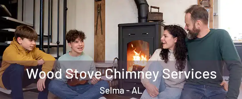  Wood Stove Chimney Services Selma - AL